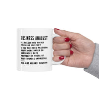 Load image into Gallery viewer, Business Analyst. 1 A Person Who Solves Problems You Can’t Perfect Tea Cup &amp; Coffee Mug For Business Analyst
