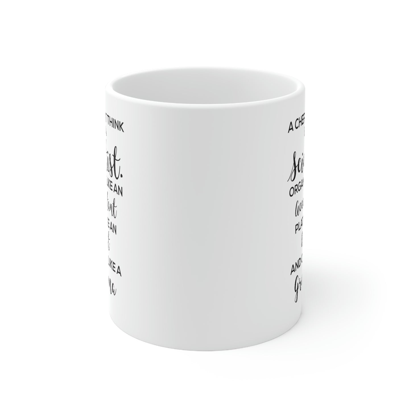 Chef Gifts - A Chef Must Think Like A Scientist. Organise Like An Accountant. Plate Like An Artist And Cook Like A Grandma - Perfect Mugs For Men & W