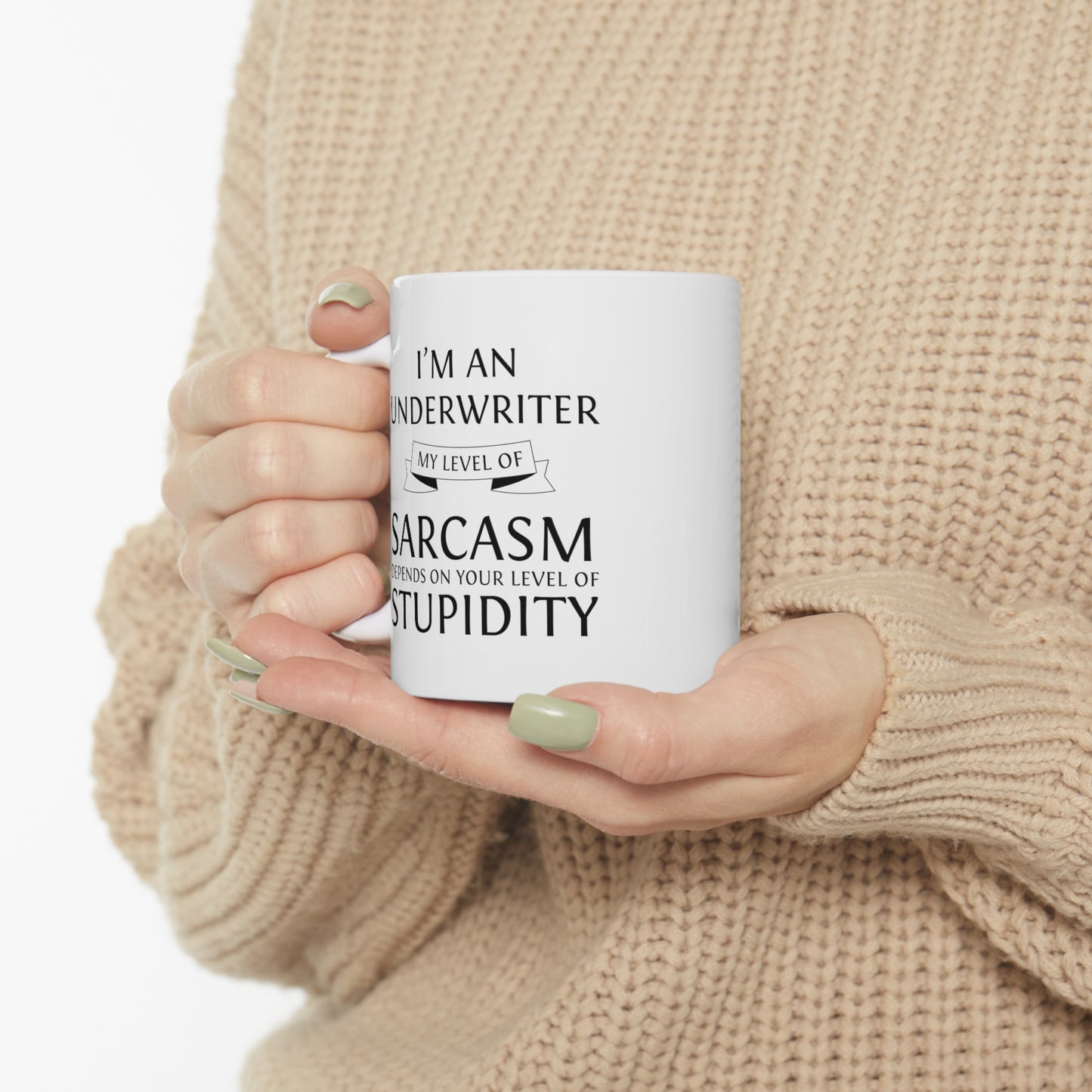 Underwriter Coffee Mug - My Level Of Sarcasm - Unique Funny Inspirational Gift for Men and Women