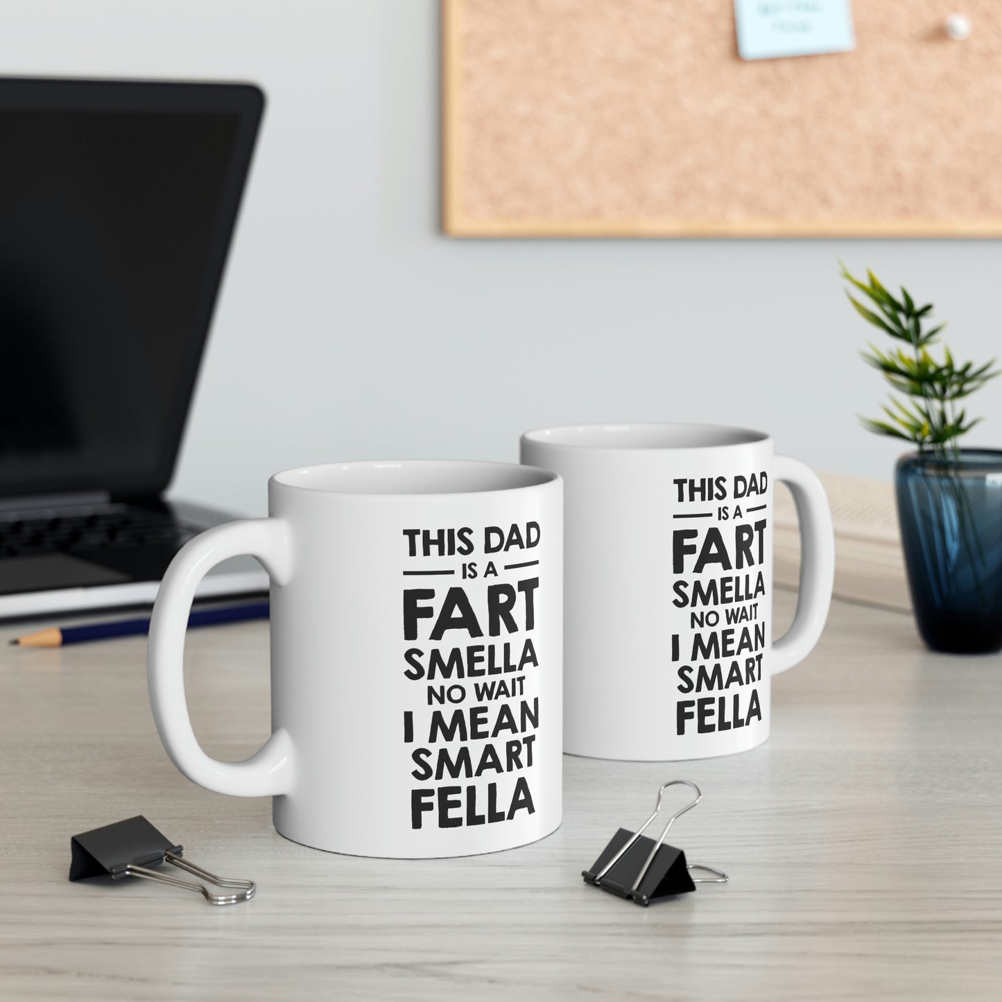 Fathers Day Coffee Mug, This Dad is a Fart Smella No Wait I Mean Smart Fella, Unique Gifts For Dad From Daughter Son