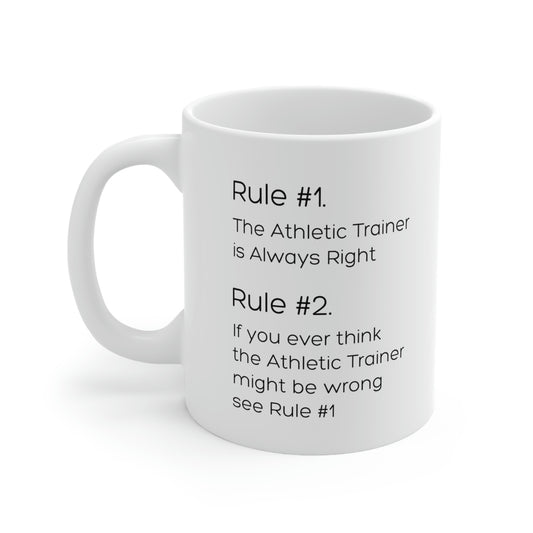 Sport Trainer Coffee Mug - Rule #1...The Athletic Trainer is Always Right Rule #2 Cup - Funny Athletic Fitness Christmas Cup and Sarcasm