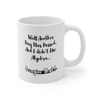Load image into Gallery viewer, Funny Mathematical Formulas Coffee Mug - Well Another Day Has Passed, And I didn&#39;t Use Algebra Cup - Fun Love Math Gifts for Teacher
