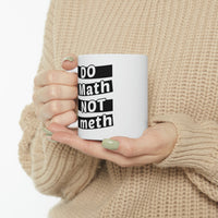 Load image into Gallery viewer, Funny Math Coffee Mug - DO MATH NOT METH Cup - Fun Mathematical Formulas Gifts for Teacher
