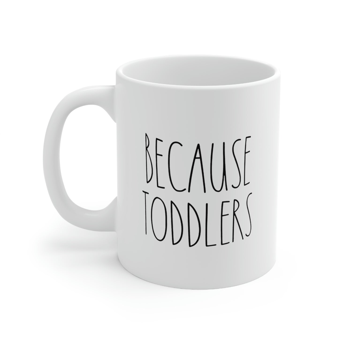 Mom Coffee Mug, Because Toddlers, Funny Mothers Day For Mommy From Son Daughter