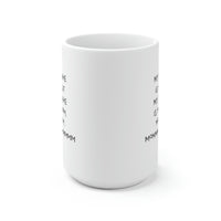 Load image into Gallery viewer, Mom 15oz Coffee Mug, My Nickname Is Mom But My Full Name Is Mom, Mom, Mom, Mom, Mommmmmmmmmmm, Funny Mothers Day For Mommy From Son Daughter
