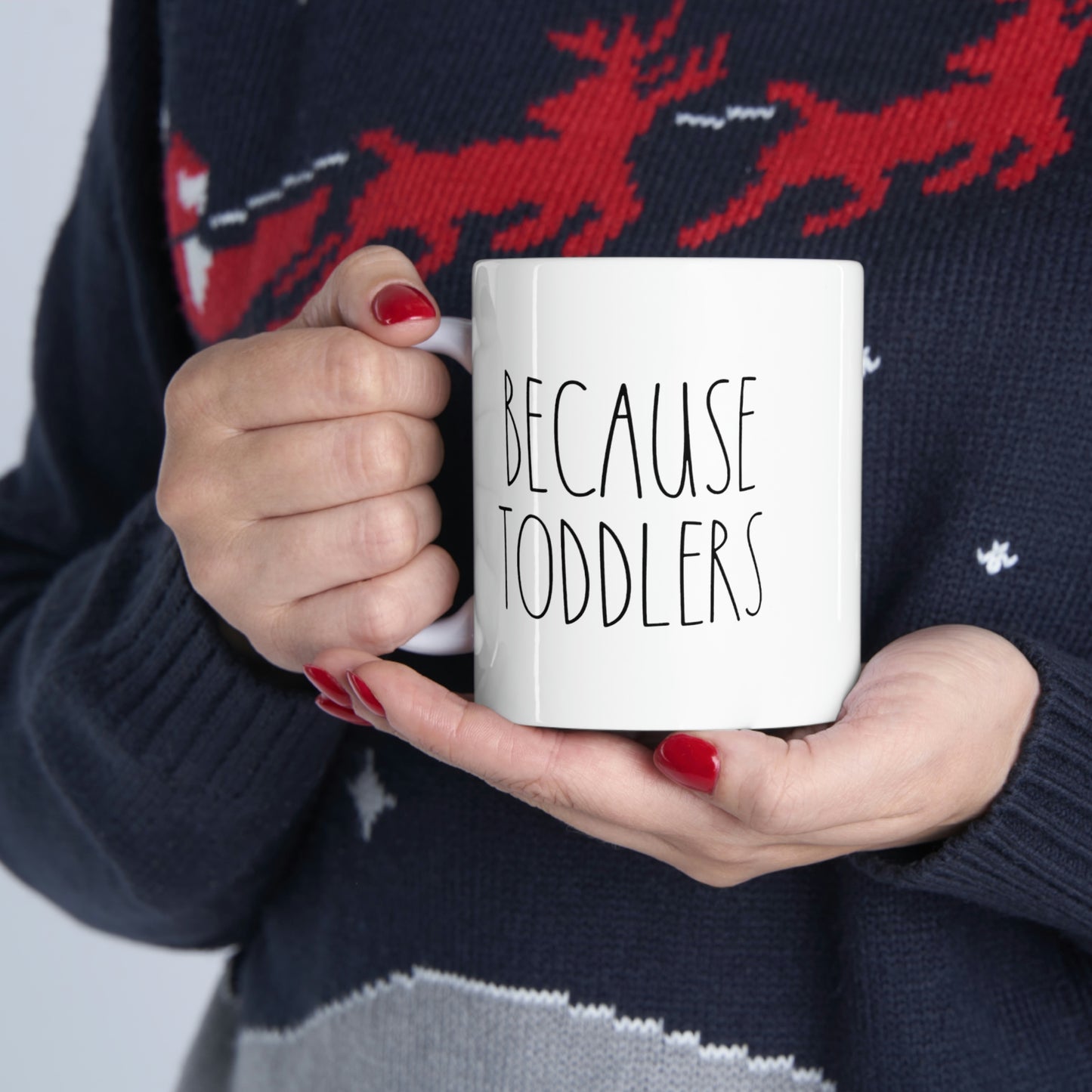 Mom Coffee Mug, Because Toddlers, Funny Mothers Day For Mommy From Son Daughter
