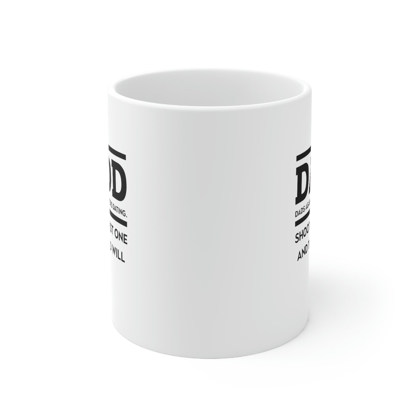 Best Dad Gifts From Daughter - Dadd. Dads Against Daughters Dating. Shoot The First One And The Word Will Spread - Perfect Mugs For Men & Women
