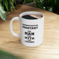 Load image into Gallery viewer, Funny Administrative Assistant Coffee Mug - Administrative Assistant The Man The Myth The Legend - Gag Gift For Admin
