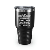 Load image into Gallery viewer, Funny Dispatcher Black Stainless Steel Tumbler - My Level of Sarcasm Travel Mug - Birthday Gifts For Coworkers, Colleagues, Men, Women, Mom, Dad
