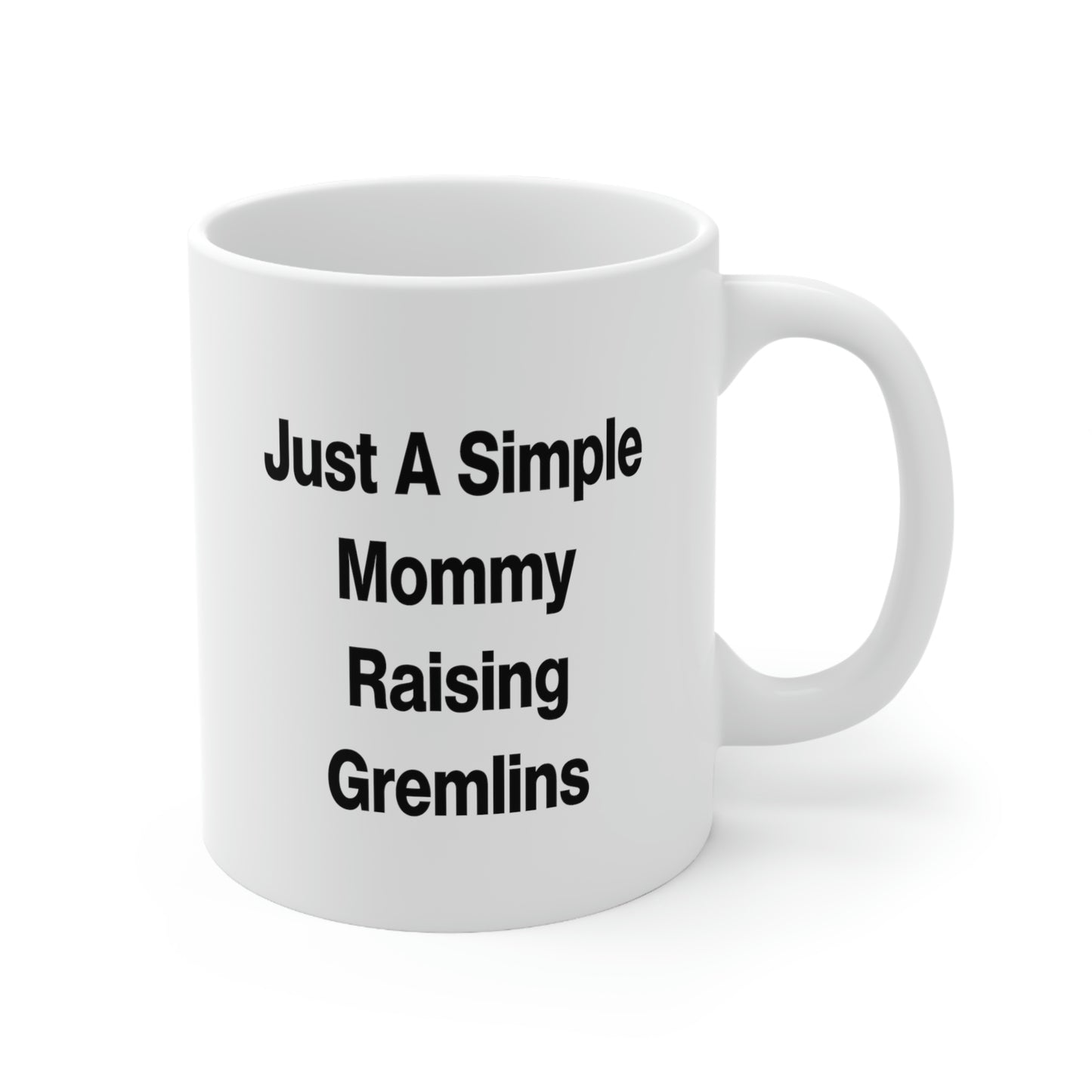Just A Simple Mommy Raising Gremlins 11oz 15oz Mug, Mommy Present From Daughter, Fun Cup For Mom
