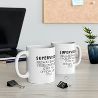 Load image into Gallery viewer, Funny Supervisor 11oz Coffee Mug - Because Badass Problem Solver Is Not An Official Job Title. - Best Sarcasm Christmas Cup For Boss Men Women Coworker
