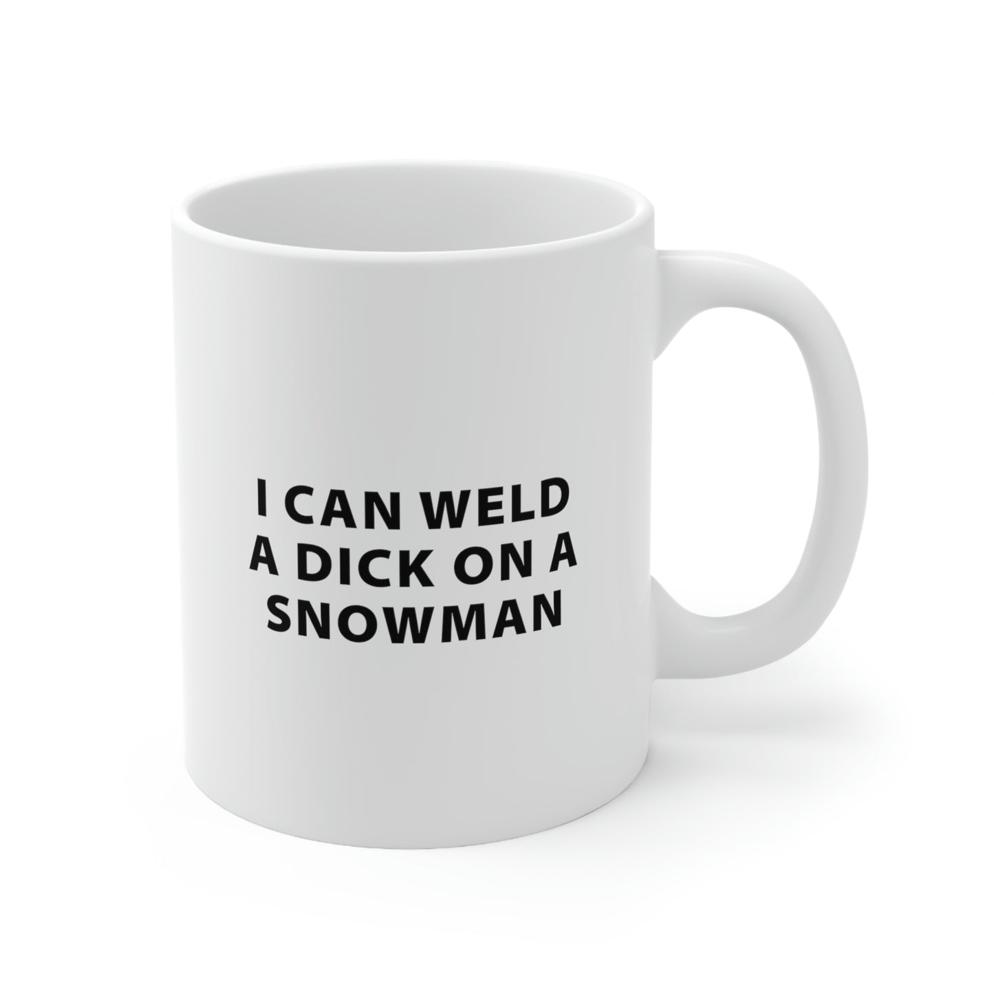 Welder Coffee Mug - I Can Weld A Dick On A Snowman - Welders Gifts For Men Women
