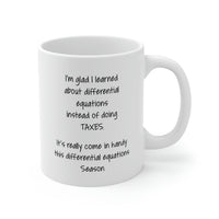 Load image into Gallery viewer, Funny Tax Coffee Mug - I&#39;m glad I learned about differential equations instead of doing Taxes - Gag Gift For Tax Accountant Season Preparer
