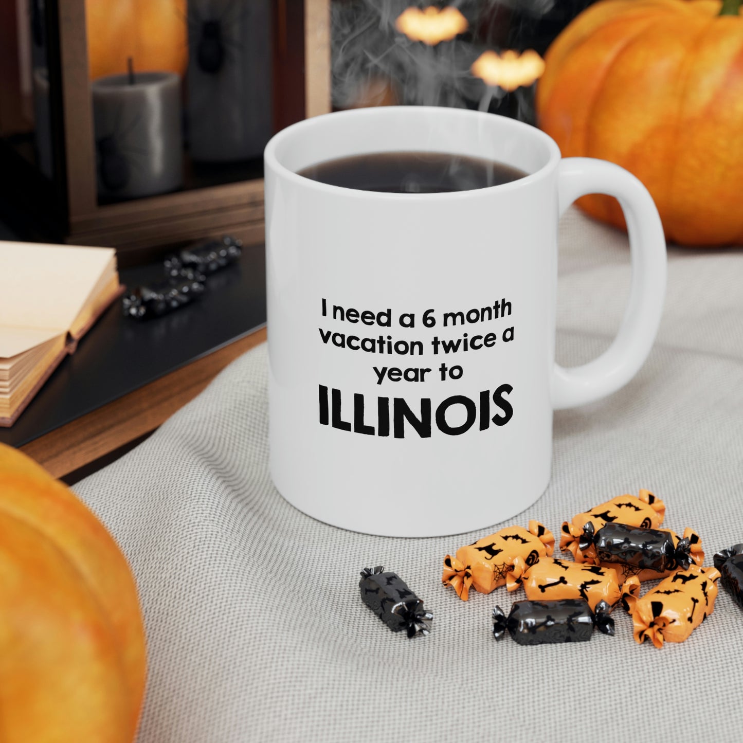 Illinois Coffee Mug - I need a 6 month vacation twice a year to - State Unique Funny Gifts For Men and Women