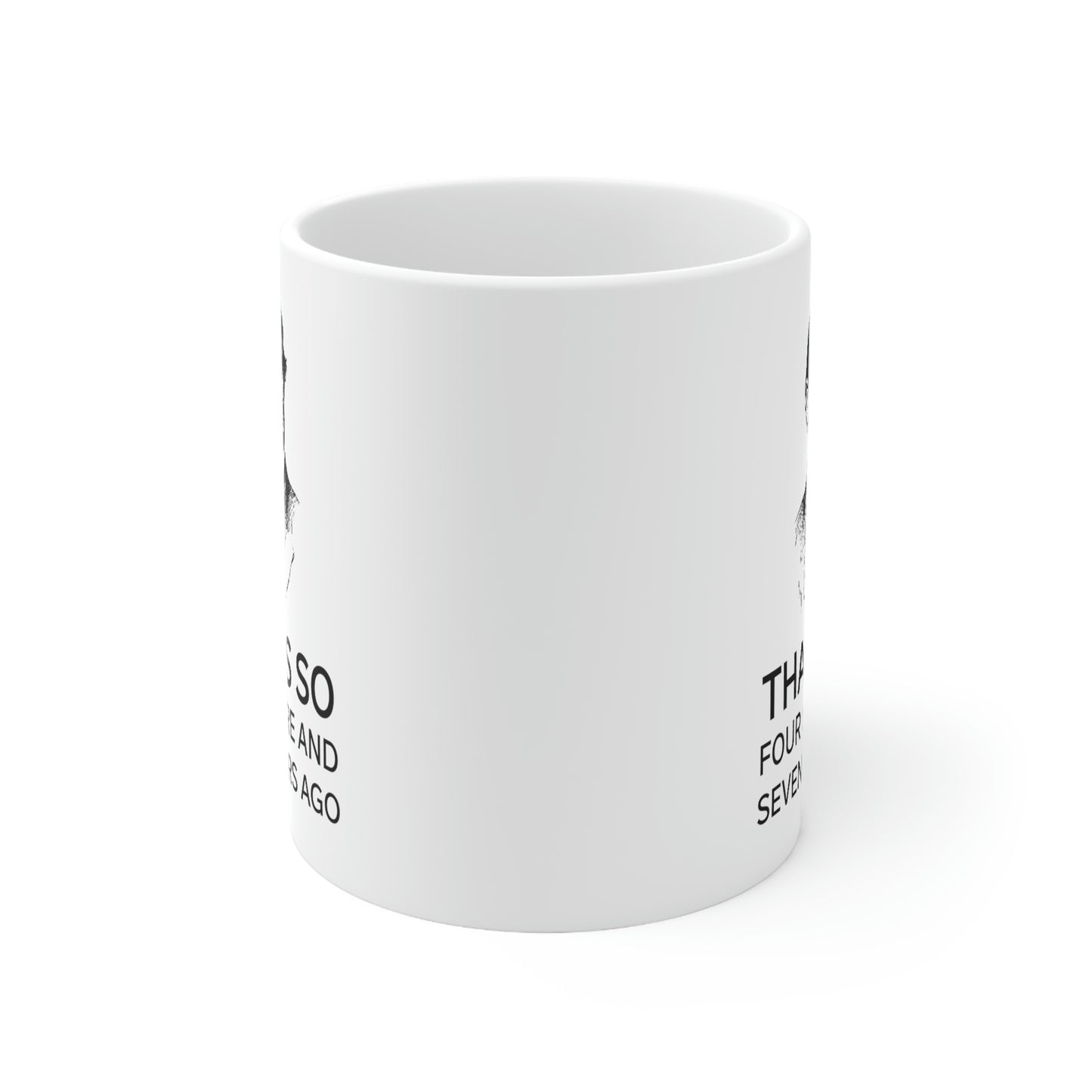 American Patriot Gifts - That Is So Four Score And Seven Years Ago – American Patriot White Coffee Mug, Tea Cup