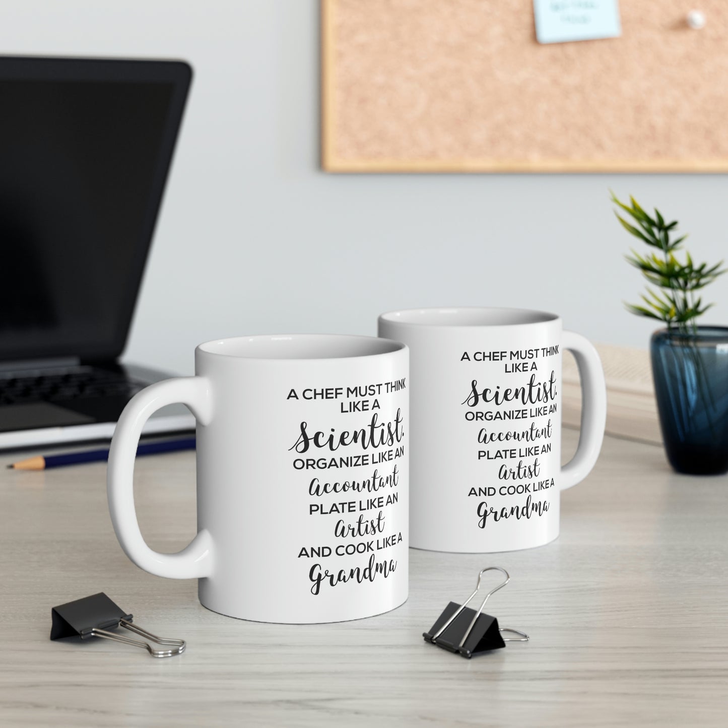 Chef Gifts - A Chef Must Think Like A Scientist. Organise Like An Accountant. Plate Like An Artist And Cook Like A Grandma - Perfect Mugs For Men & W
