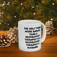 Load image into Gallery viewer, Unique Idea Husband 11oz 15oz Mug, The Only Thing More Badass Than a Respiratory Therapist Is a, Present For Husband, Joke Gifts From Wife
