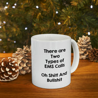 Load image into Gallery viewer, Funny EMT Coffee Mug - There are Two Types of EMS Calls - Funny Gag Gifts and Sarcasm
