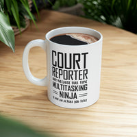 Load image into Gallery viewer, Court reporter Coffee Mug - Full Time Multitasking Ninja - Unique Funny Inspirational Sarcasm Gift for Men and Women
