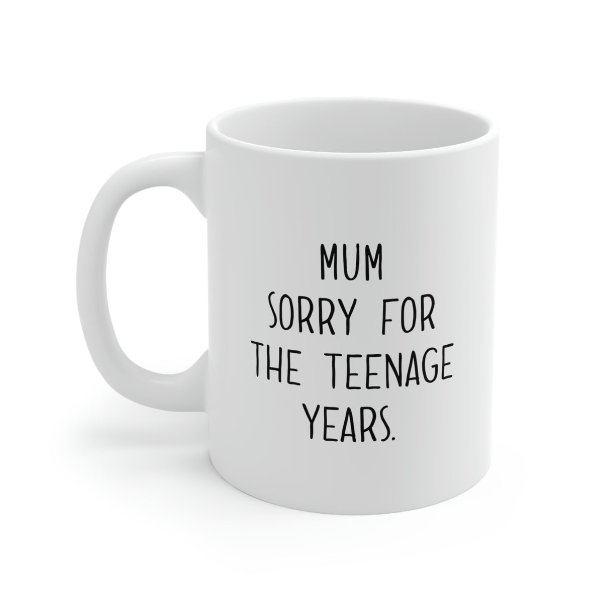 Funny Mother’s Day Gifts Coffee Mug For Mom - Mum sorry for the teenage years - Best Birthday Gift From Daughter, Son