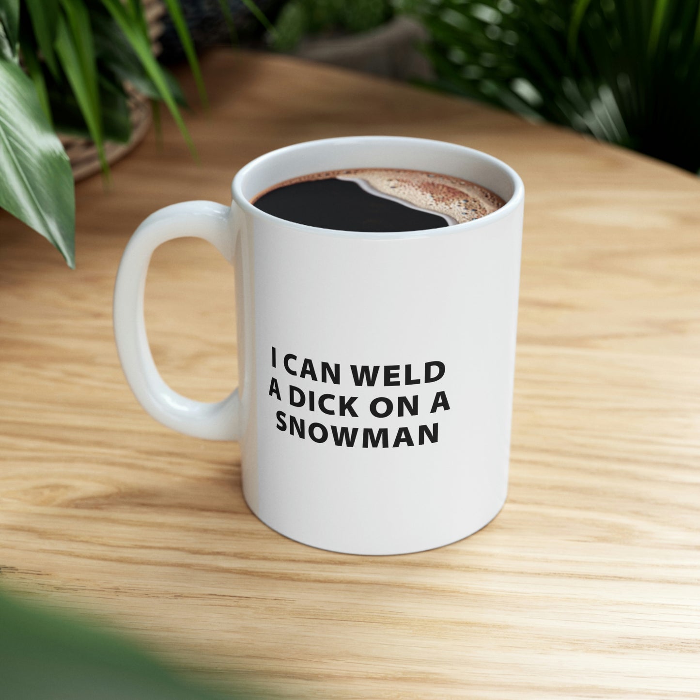 Welder Coffee Mug - I Can Weld A Dick On A Snowman - Welders Gifts For Men Women