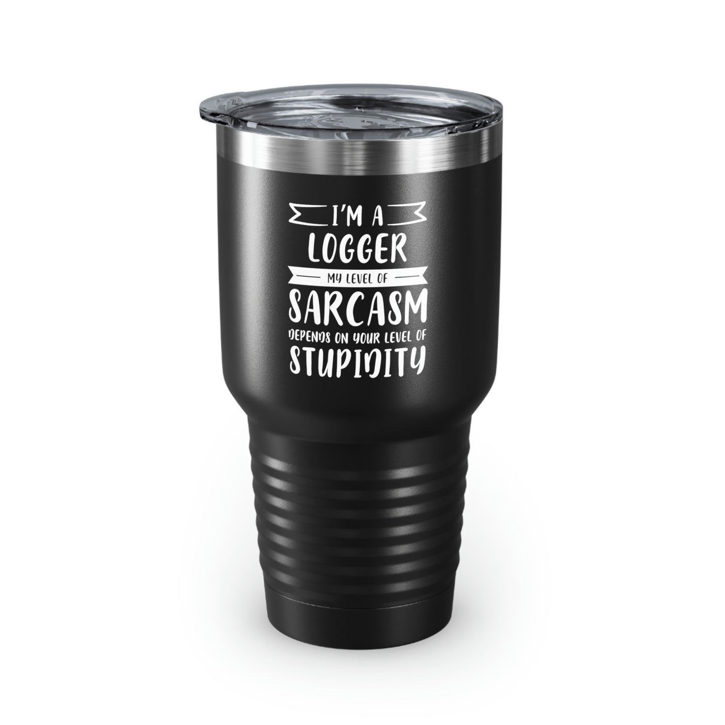 Funny Logger Black Stainless Steel Tumbler - My Level of Sarcasm Travel Mug - Birthday Gifts For Coworkers, Colleagues, Men, Women, Mom, Dad