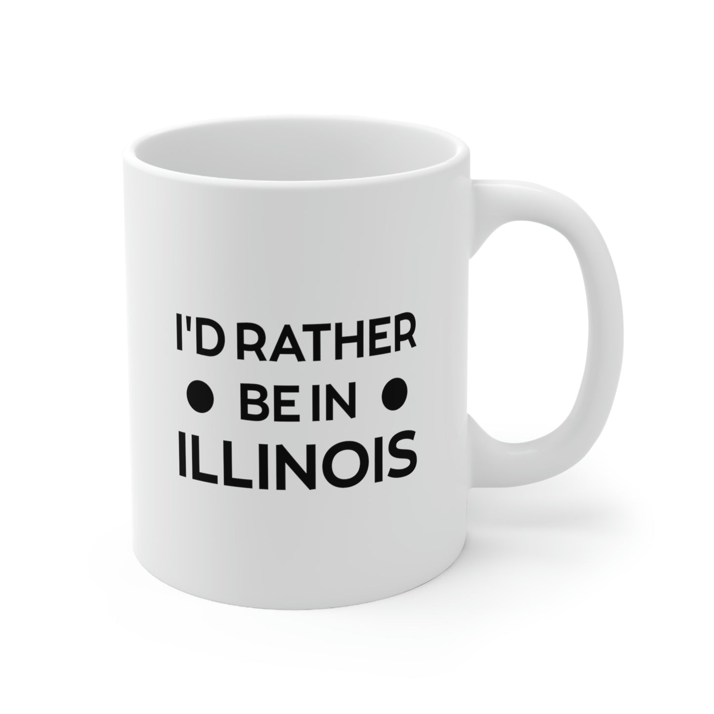 Illinois State 11oz Coffee Mug - I'd rather be in - Unique Funny Gift For Men and Women