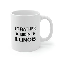 Load image into Gallery viewer, Illinois State 11oz Coffee Mug - I&#39;d rather be in - Unique Funny Gift For Men and Women
