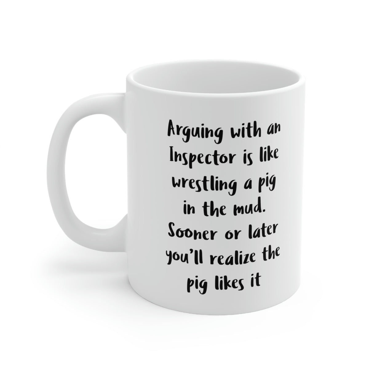 Funny Inspector Coffee Mug, Arguing With An Inspector Is Like Wrestling A Pig In The Mud - Best Sarcasm Gifts and Sarcasm For Men Women Math Inspector