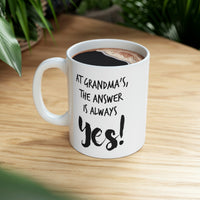 Load image into Gallery viewer, At Grandma’s, The Answer Is Always YES! - Grandma White Coffee Mug, Tea Cup
