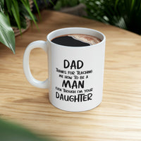Load image into Gallery viewer, Fathers Day Coffee Mug, Dad, Thanks For Teaching Me How To Be A Man Even Though I&#39;m Your Daughter, Unique Gifts For Dad From Daughter Son
