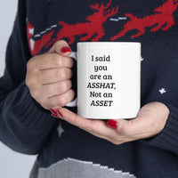 Load image into Gallery viewer, Proud Gifts Accountant Mug - I said you are an asshat, Not an asset Coffee Cup - Funny Tax Accounting Christmas and Sarcasm For Men Women Coworker Friend
