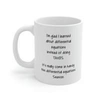 Load image into Gallery viewer, Funny Tax Coffee Mug - I&#39;m glad I learned about differential equations instead of doing Taxes - Gag Gift For Tax Accountant Season Preparer

