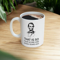Load image into Gallery viewer, American Patriot Gifts - That Is So Four Score And Seven Years Ago – American Patriot White Coffee Mug, Tea Cup
