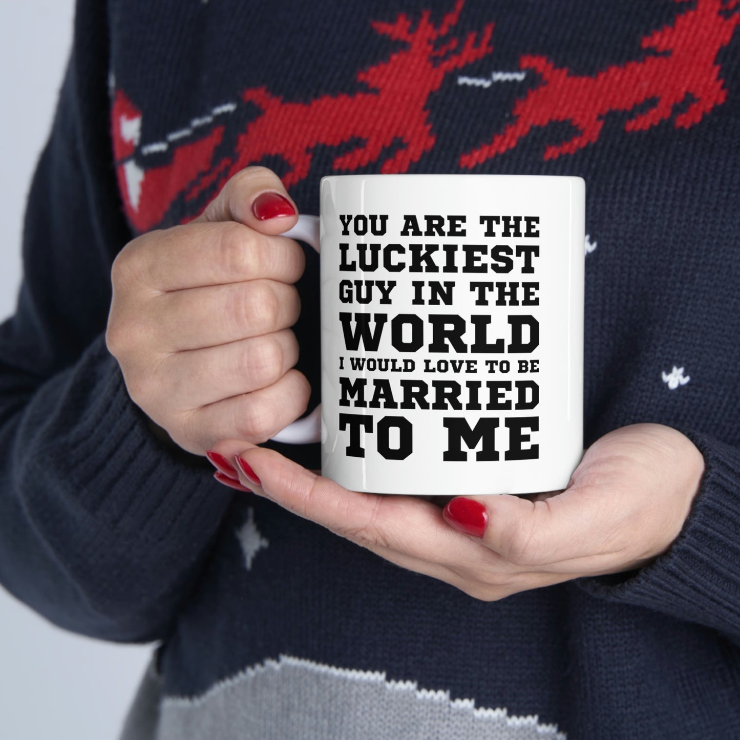 Funny Valentine’s Day Coffee Mug - You are the luckiest guy in the world I would love to be married to me - Gift For Husband From Wife