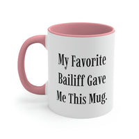 Load image into Gallery viewer, Brilliant Bailiff, My Favorite Bailiff Gave Me This Mug, Nice Graduation From Men Women
