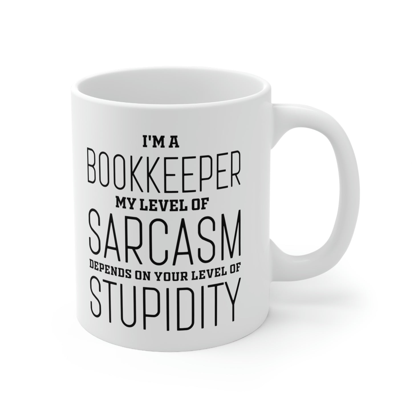 Bookkeeper Coffee Mug - My Level Of Sarcasm - Unique Funny Inspirational Gift for Men and Women