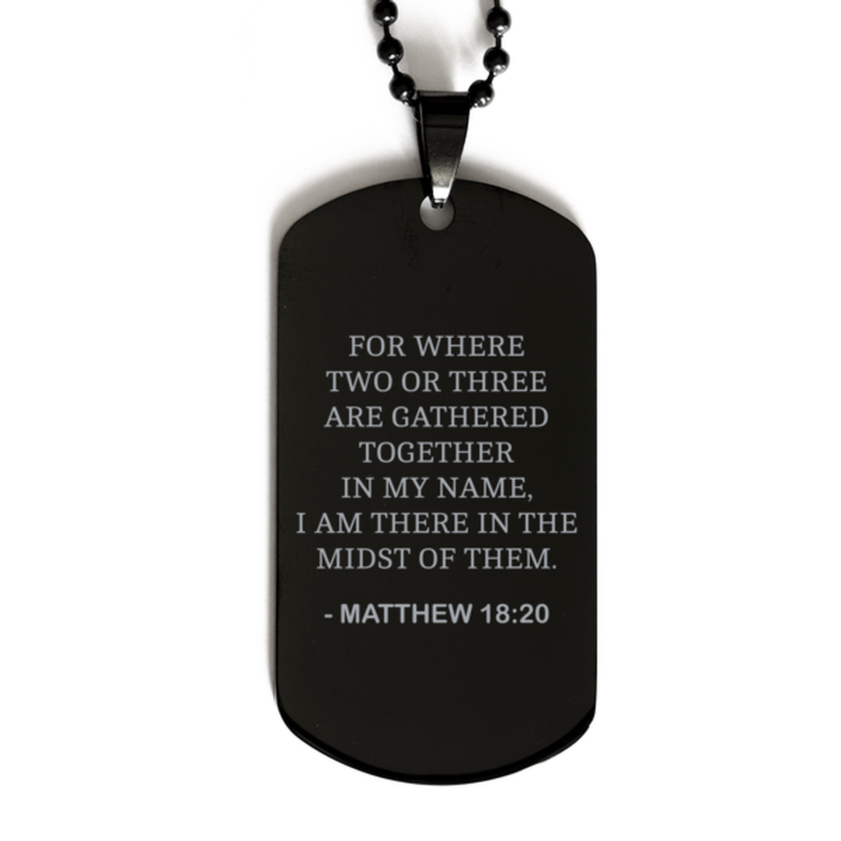 Bible Verse Black Dog Tag, Matthew 18:20 For Where Two Or Three Are Gathered Together, Christian Inspirational Necklace Gifts For Men Women