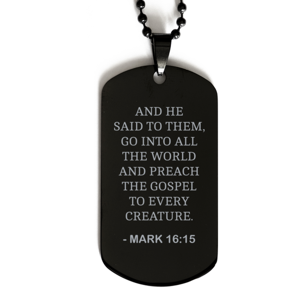 Bible Verse Black Dog Tag, Mark 16:15 And He Said To Them, Go Into All The World And, Christian Inspirational Necklace Gifts For Men Women
