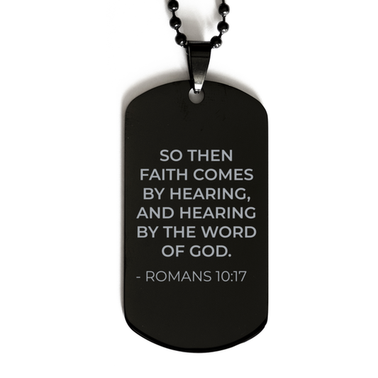 Bible Verse Black Dog Tag, Romans 10:17 So Then Faith Comes By Hearing, And Hearing By, Christian Inspirational Necklace Gifts For Men Women