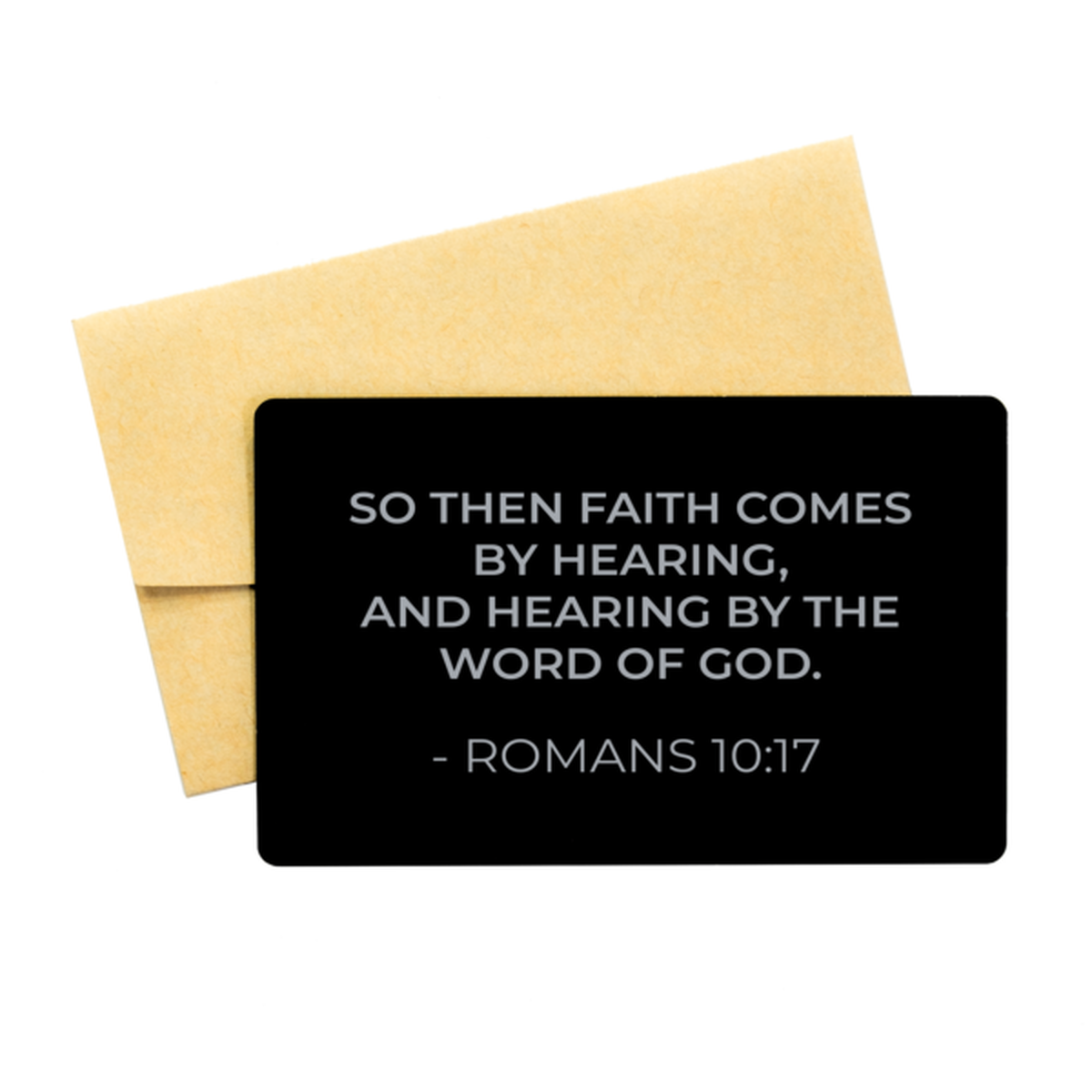 Bible Verse Card, Romans 10:17 So Then Faith Comes By Hearing, And Hearing By, Christian Inspirational Wallet Insert Gifts For Men Women