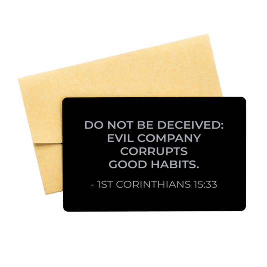 Bible Verse Card, 1St Corinthians 15:33 Do Not Be Deceived: Evil Company, Christian Inspirational Wallet Insert Gifts For Men Women