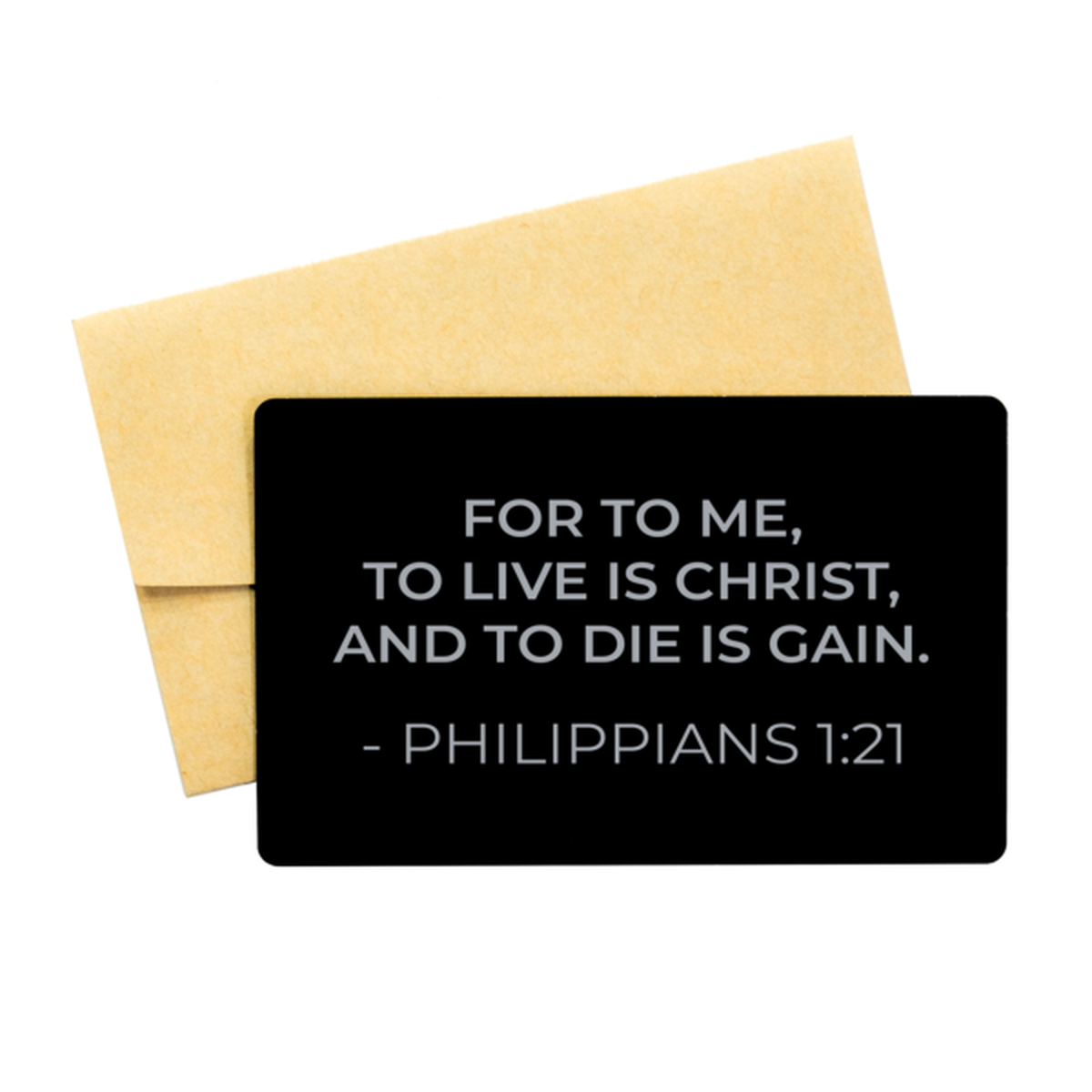 Bible Verse Card, Philippians 1:21 For To Me, To Live Is Christ, And To Die Is, Christian Inspirational Wallet Insert Gifts For Men Women