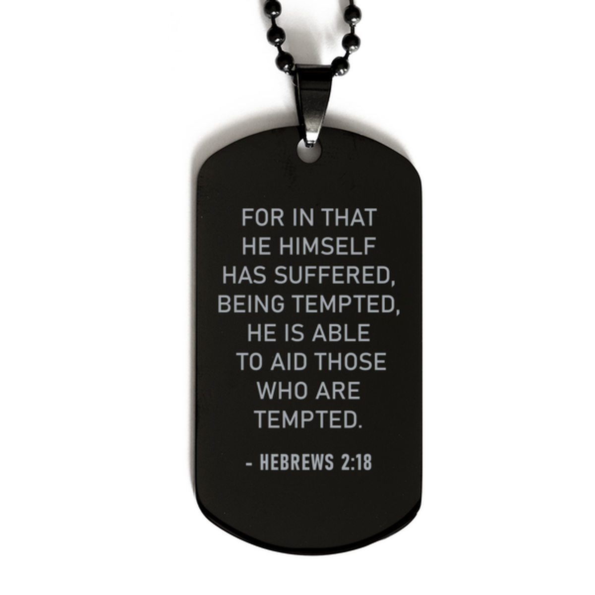 Bible Verse Black Dog Tag, Hebrews 2:18 For In That He Himself Has Suffered, Being, Christian Inspirational Necklace Gifts For Men Women
