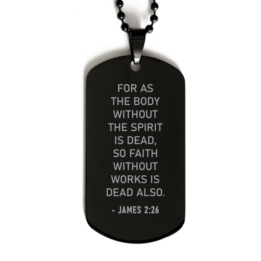 Bible Verse Black Dog Tag, James 2:26 For As The Body Without The Spirit Is Dead, So, Christian Inspirational Necklace Gifts For Men Women