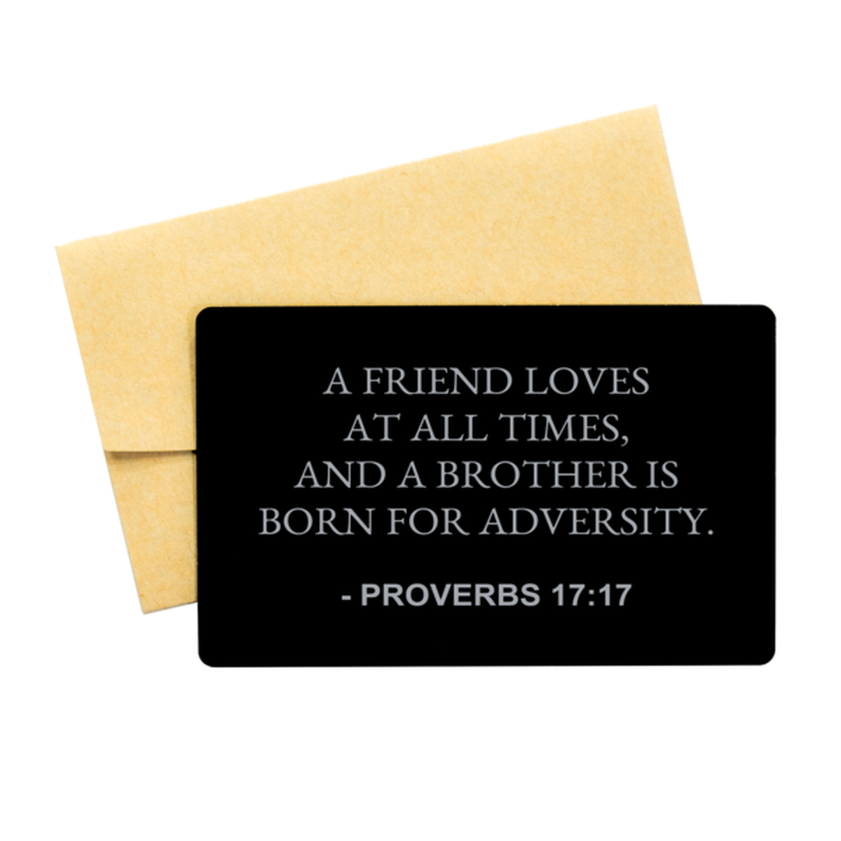 Bible Verse Card, Proverbs 17:17 A Friend Loves At All Times, And A Brother Is, Christian Inspirational Wallet Insert Gifts For Men Women