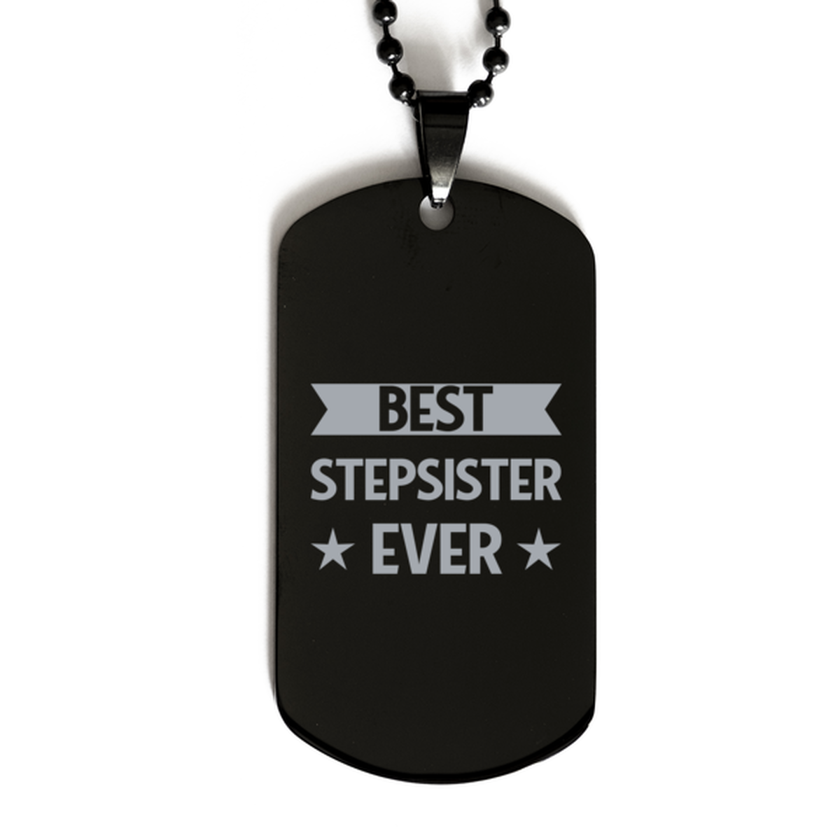 Best Stepsister Ever Stepsister Gifts, Funny Black Dog Tag For Stepsister, Birthday Family Presents Engraved Necklace For Women