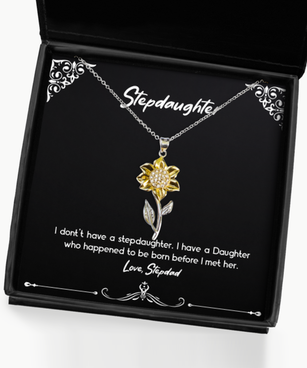To My Stepdaughter Gifts, I Have A Daughter, Sunflower Pendant Necklace For Women, Birthday Jewelry Gifts From Stepdad
