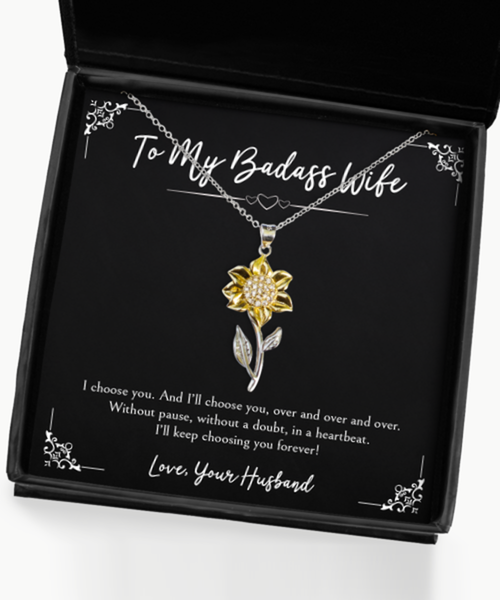 To My Badass Wife, I Choose You, Sunflower Pendant Necklace For Women, Anniversary Birthday Valentines Day Gifts From Husband