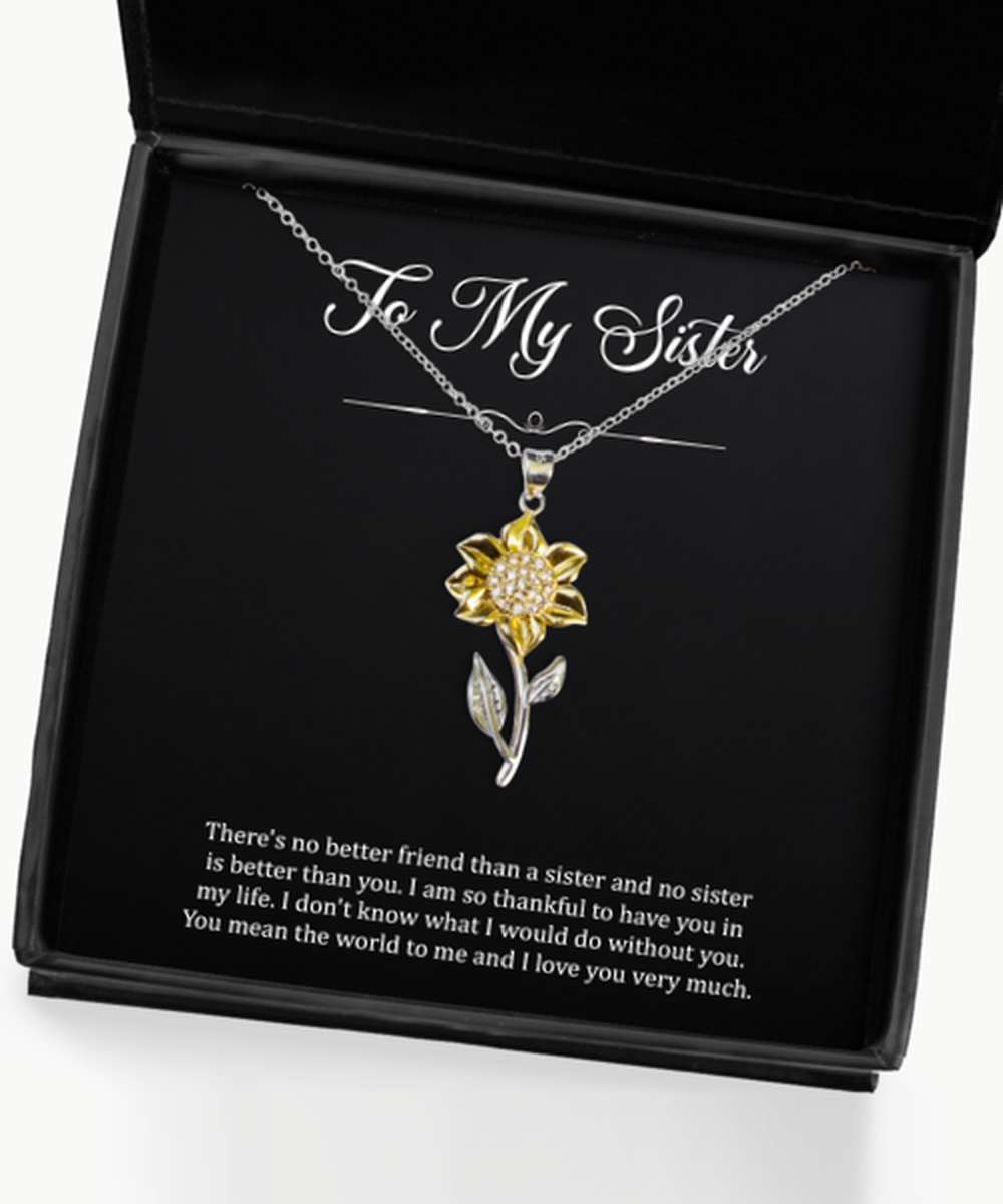 To My Sister Gifts, I Am Thankful To Have You, Sunflower Pendant Necklace For Women, Birthday Jewelry Gifts From Sister